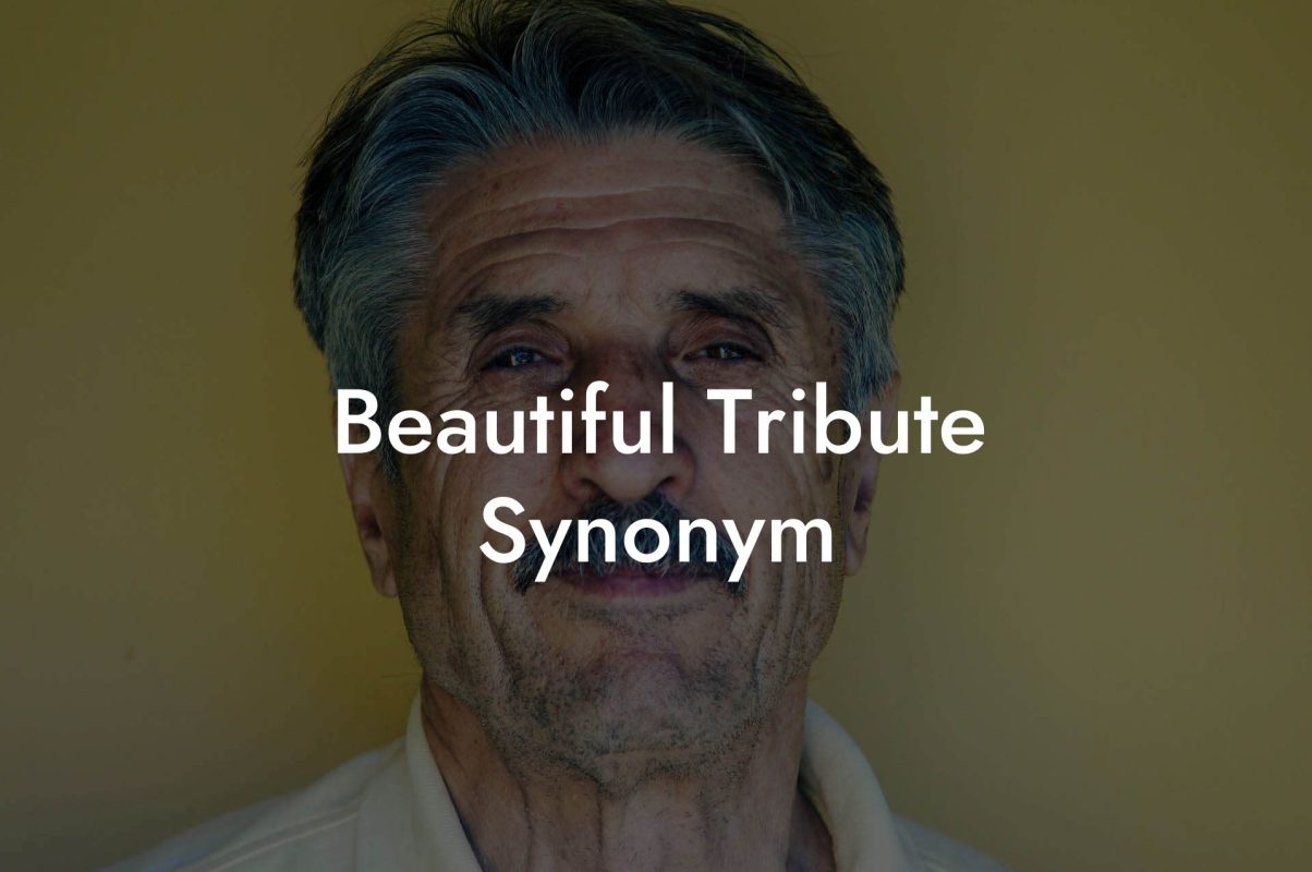 Beautiful Tribute Synonym