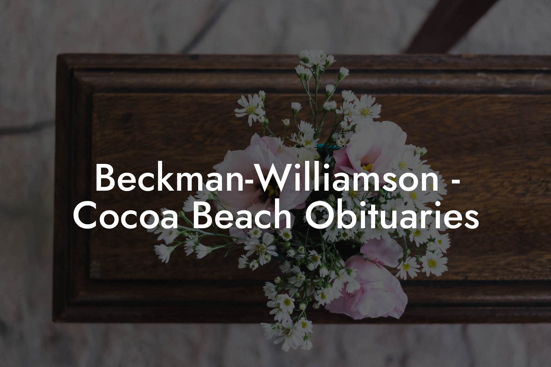 Beckman-Williamson - Cocoa Beach Obituaries