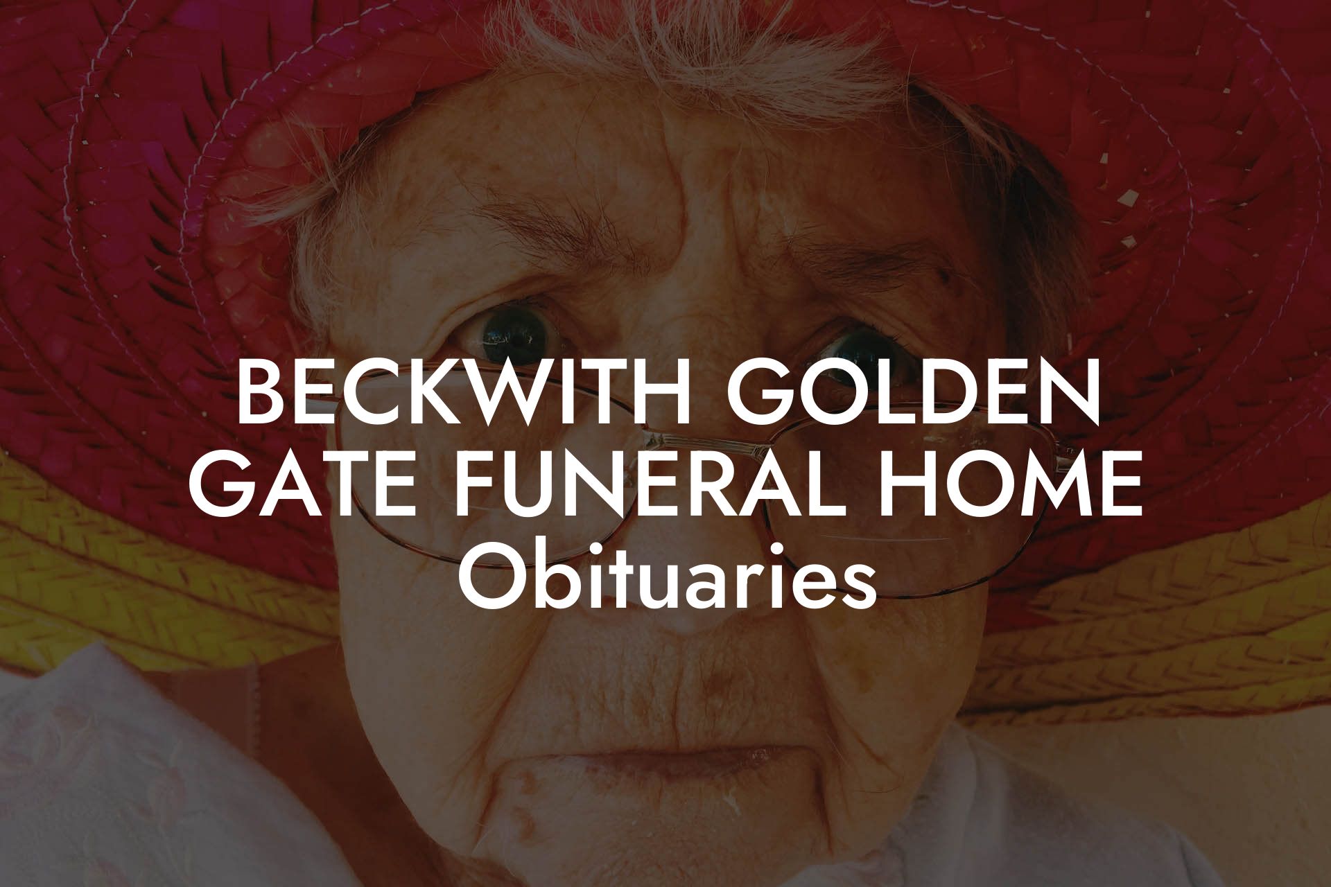 Beckwith Golden Gate Funeral Home Obituaries