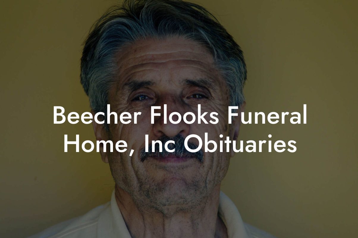 Beecher Flooks Funeral Home, Inc Obituaries