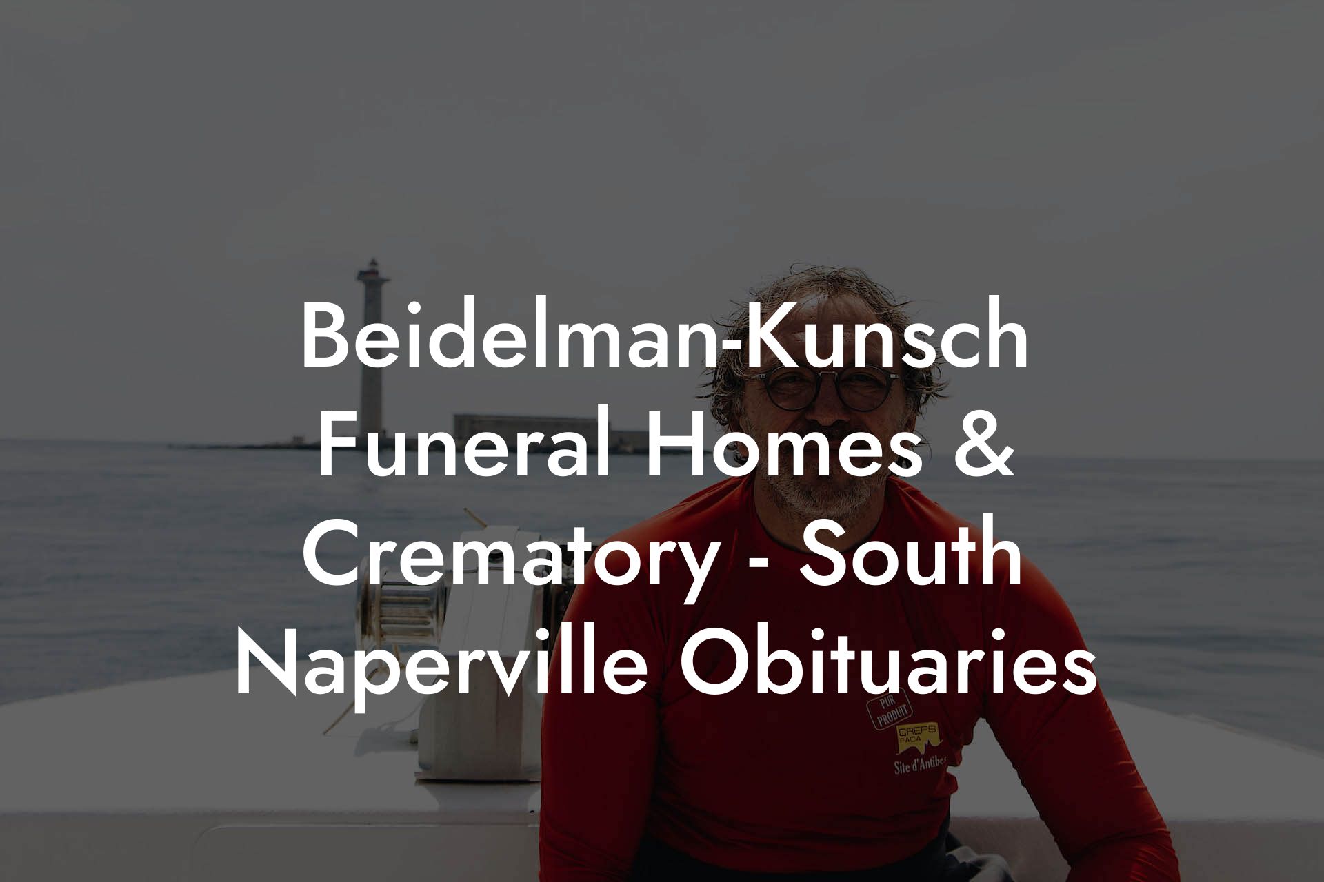 Beidelman-Kunsch Funeral Homes & Crematory - South Naperville Obituaries