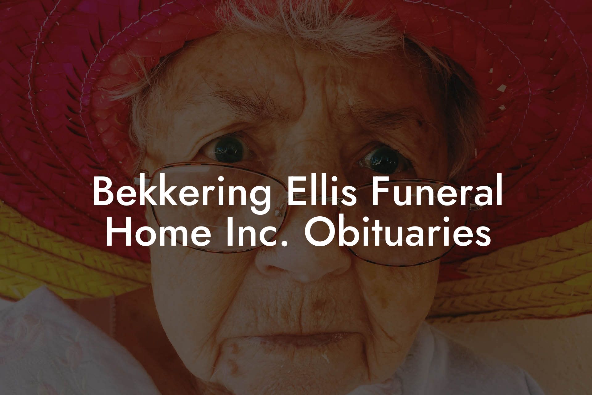 Bekkering Ellis Funeral Home Inc. Obituaries