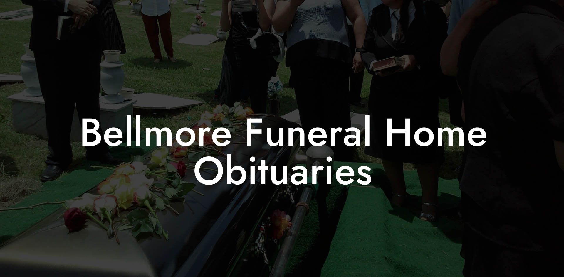 Bellmore Funeral Home Obituaries
