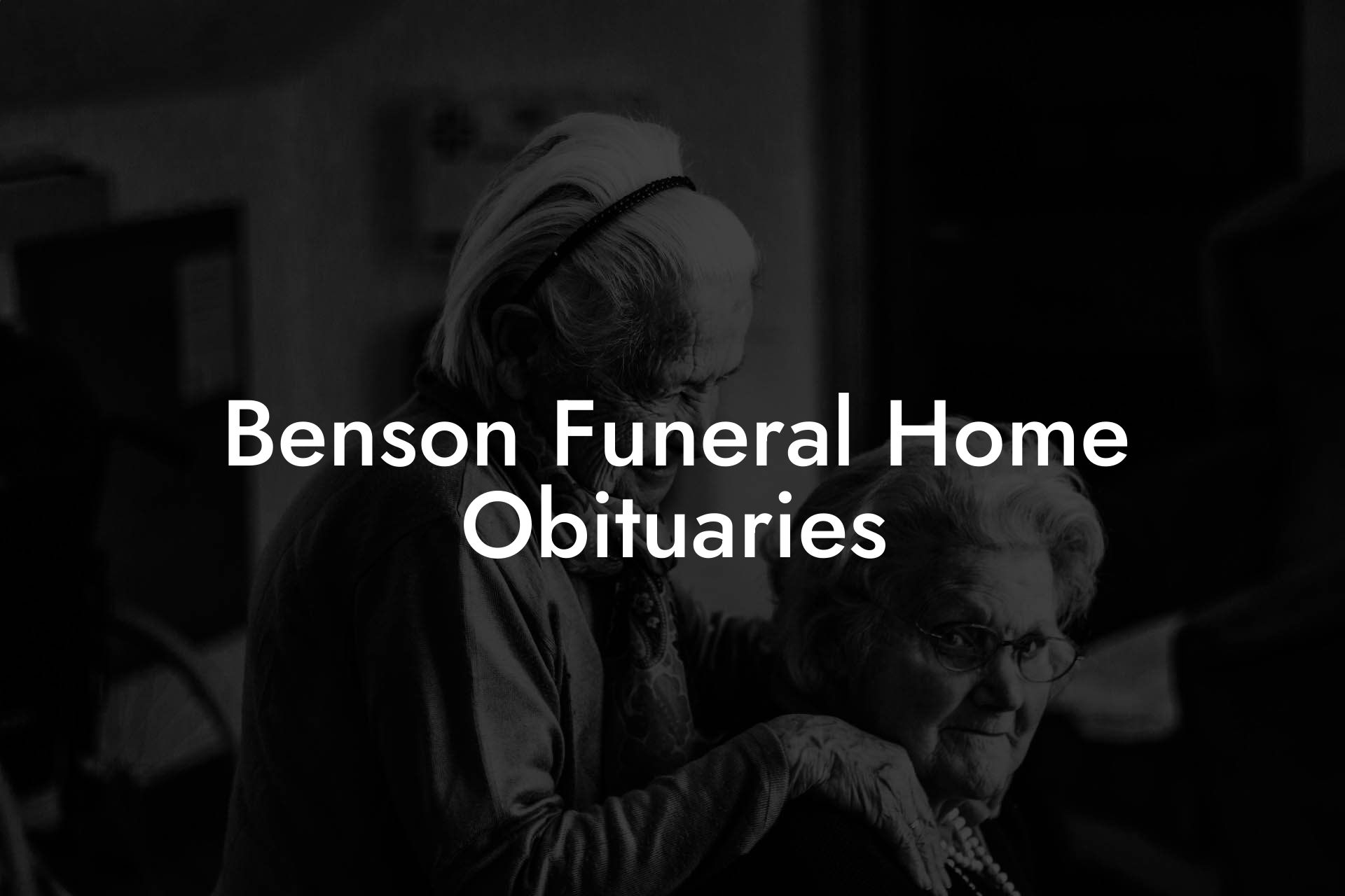 Benson Funeral Home Obituaries