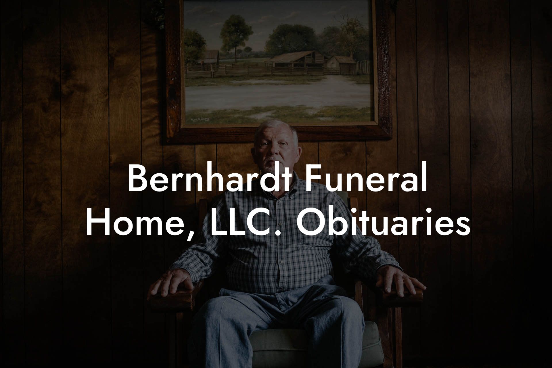 Bernhardt Funeral Home, LLC. Obituaries