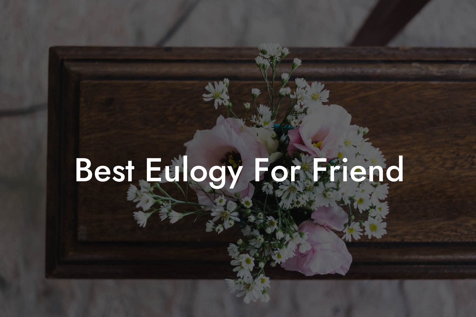 Best Eulogy For Friend