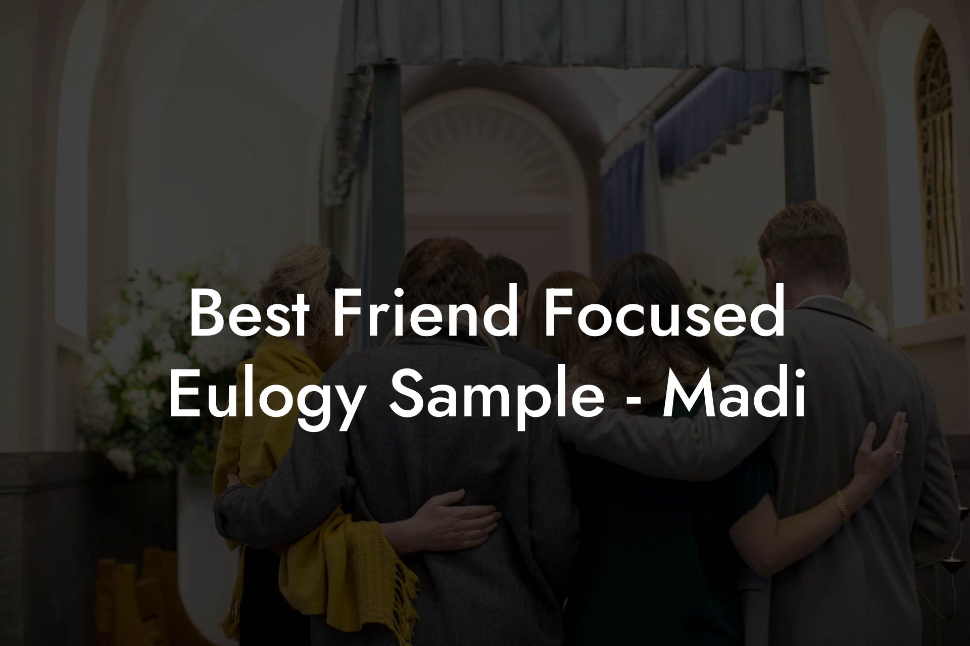 Best Friend Focused Eulogy Sample - Madi