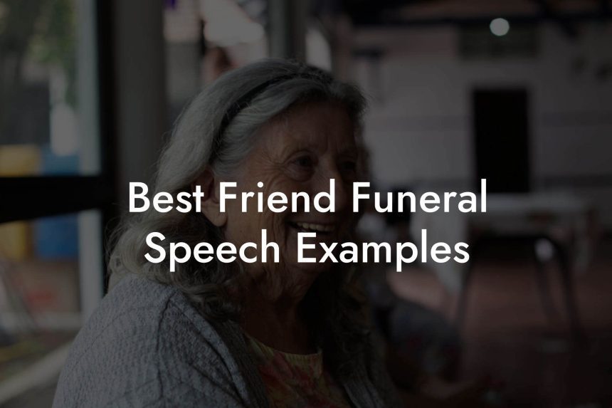 Best Friend Funeral Speech Examples Eulogy Assistant