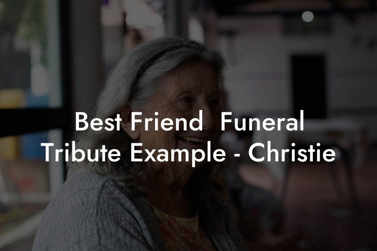 Best Friend Funeral Tribute Example Christie Eulogy Assistant