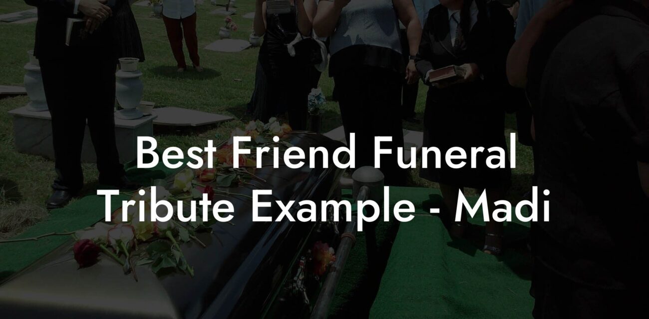 Best Friend Funeral Tribute Example - Madi