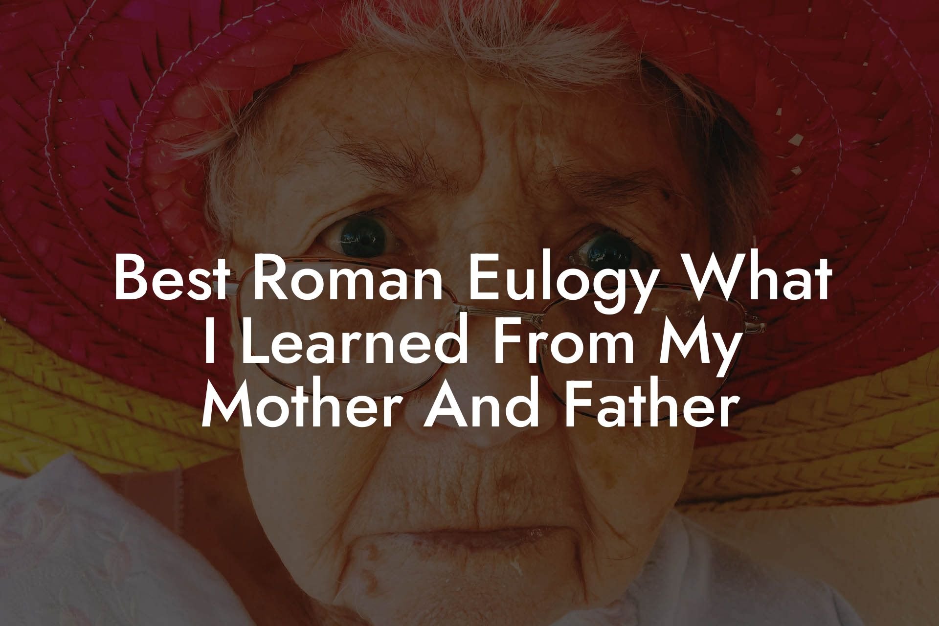 Best Roman Eulogy What I Learned From My Mother And Father