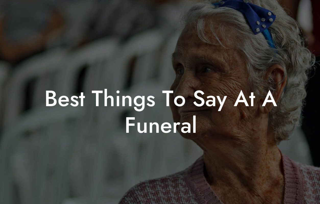 Best Things To Say At A Funeral