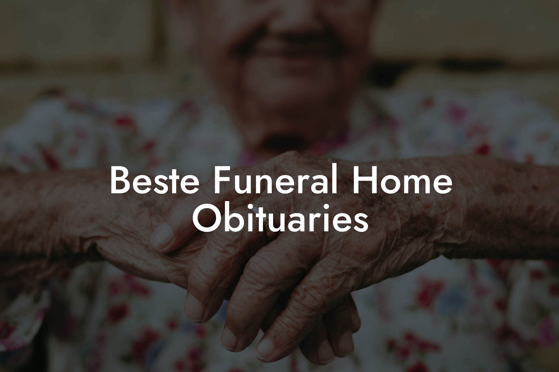 Beste Funeral Home Obituaries