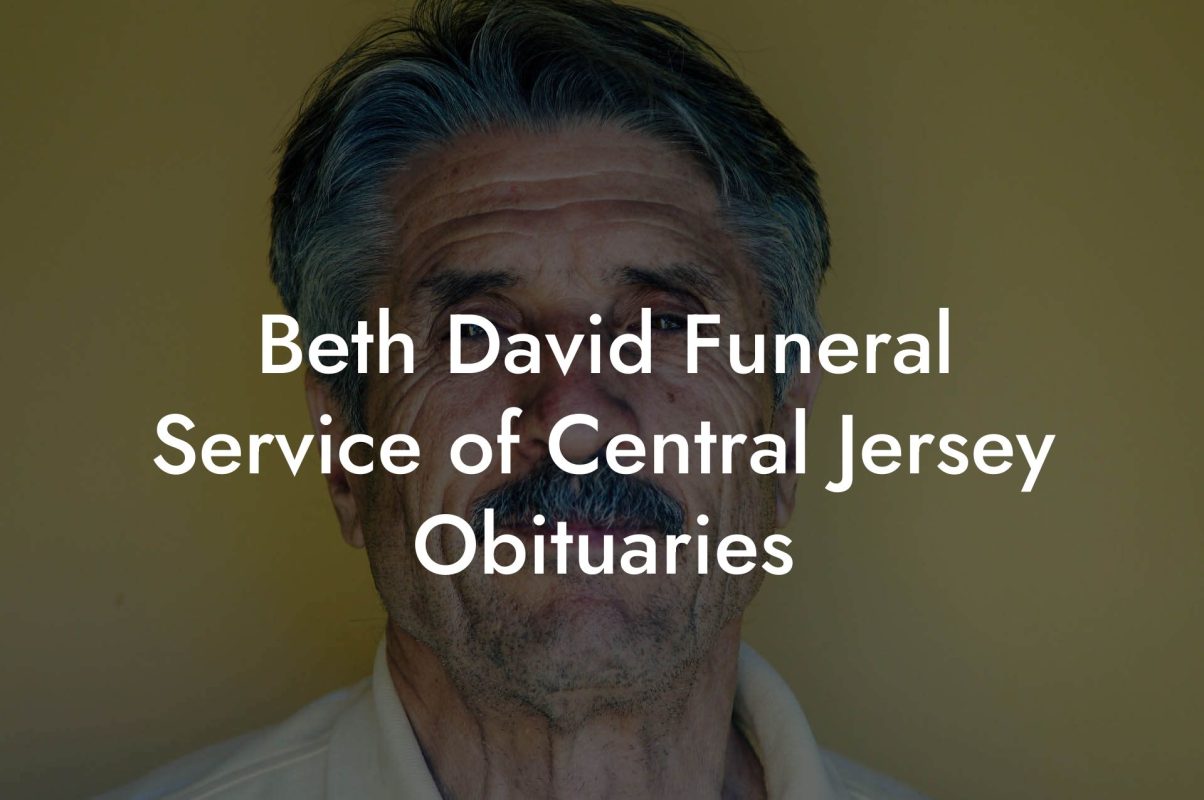 Beth David Funeral Service of Central Jersey Obituaries