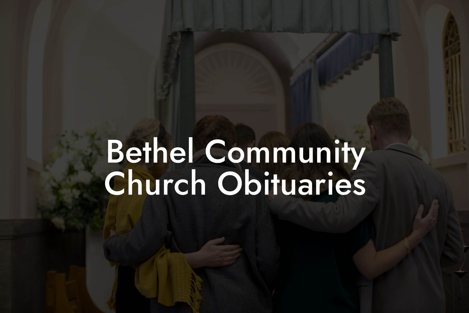 Bethel Community Church Obituaries