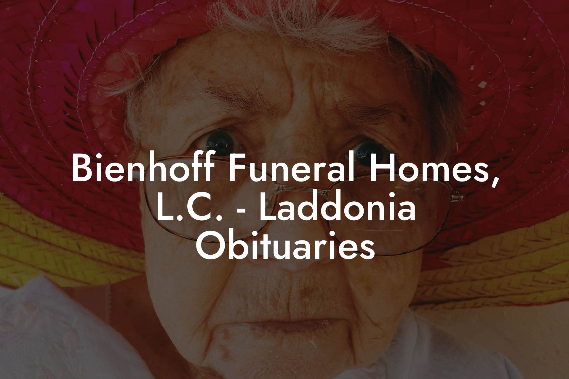 Bienhoff Funeral Homes, L.C. - Laddonia Obituaries