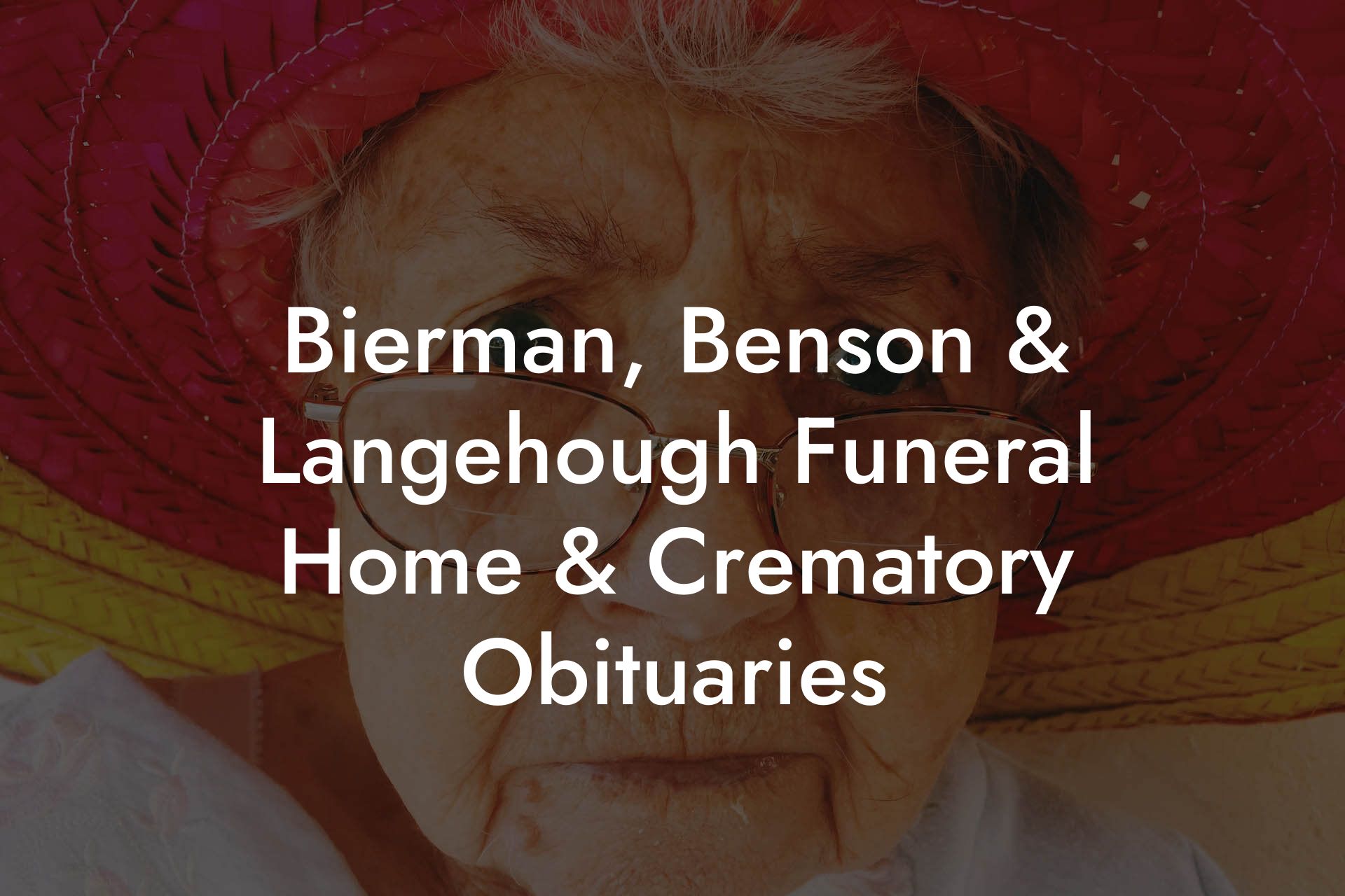 Bierman, Benson & Langehough Funeral Home & Crematory Obituaries