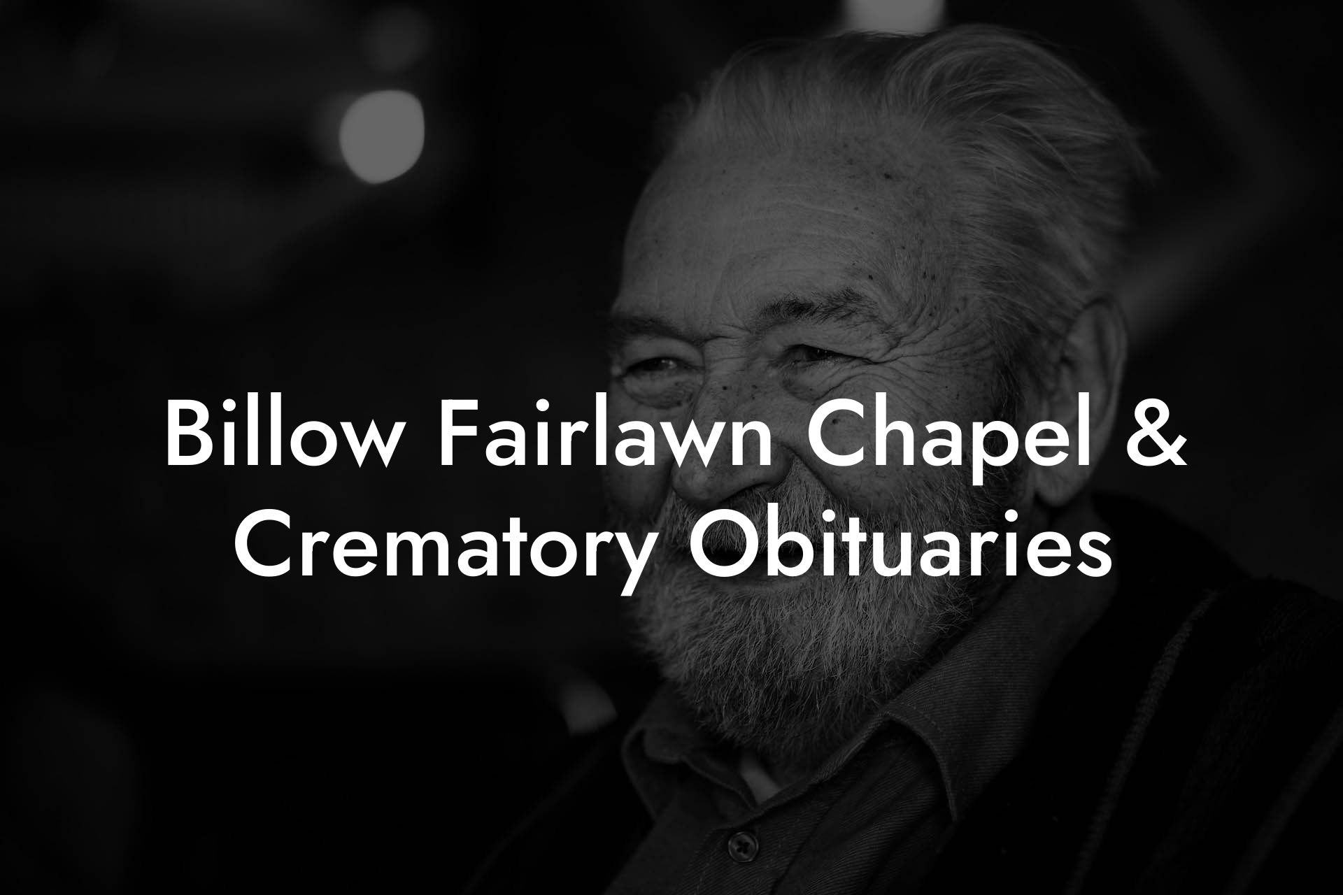 Billow Fairlawn Chapel & Crematory Obituaries