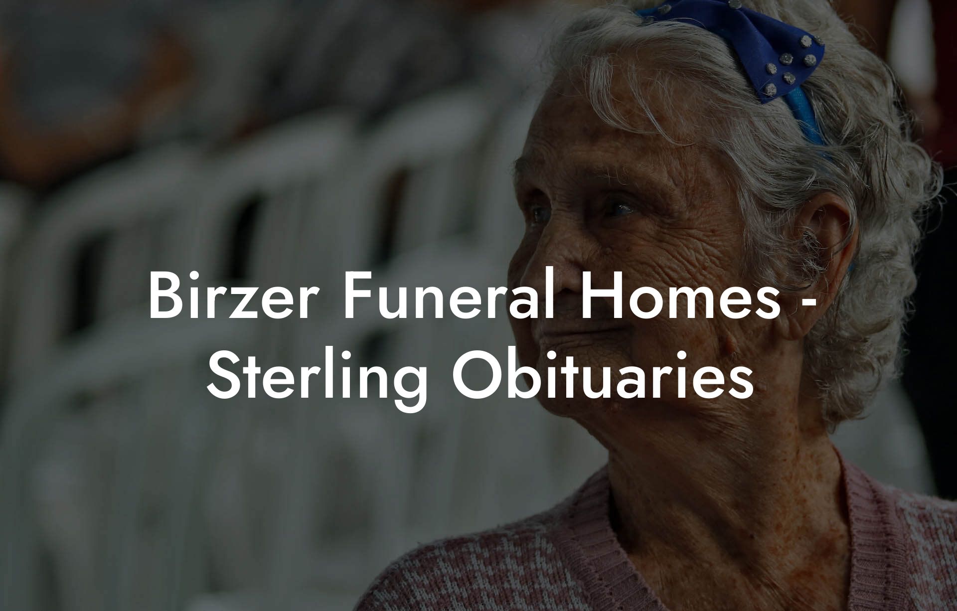 Birzer Funeral Homes - Sterling Obituaries