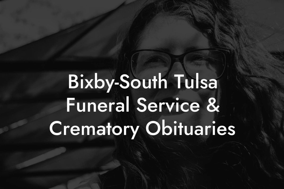 Bixby-South Tulsa Funeral Service & Crematory Obituaries