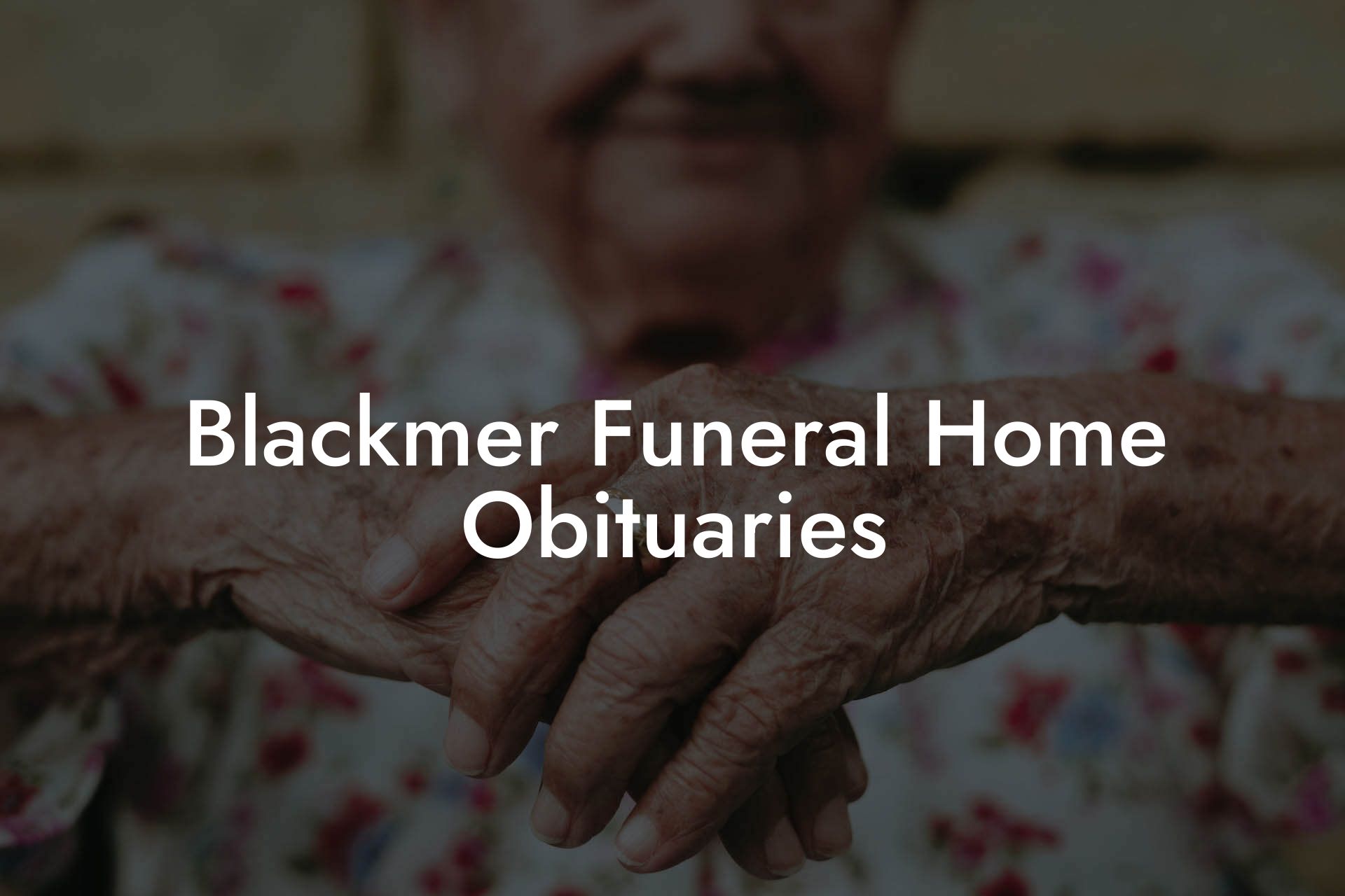 Blackmer Funeral Home Obituaries