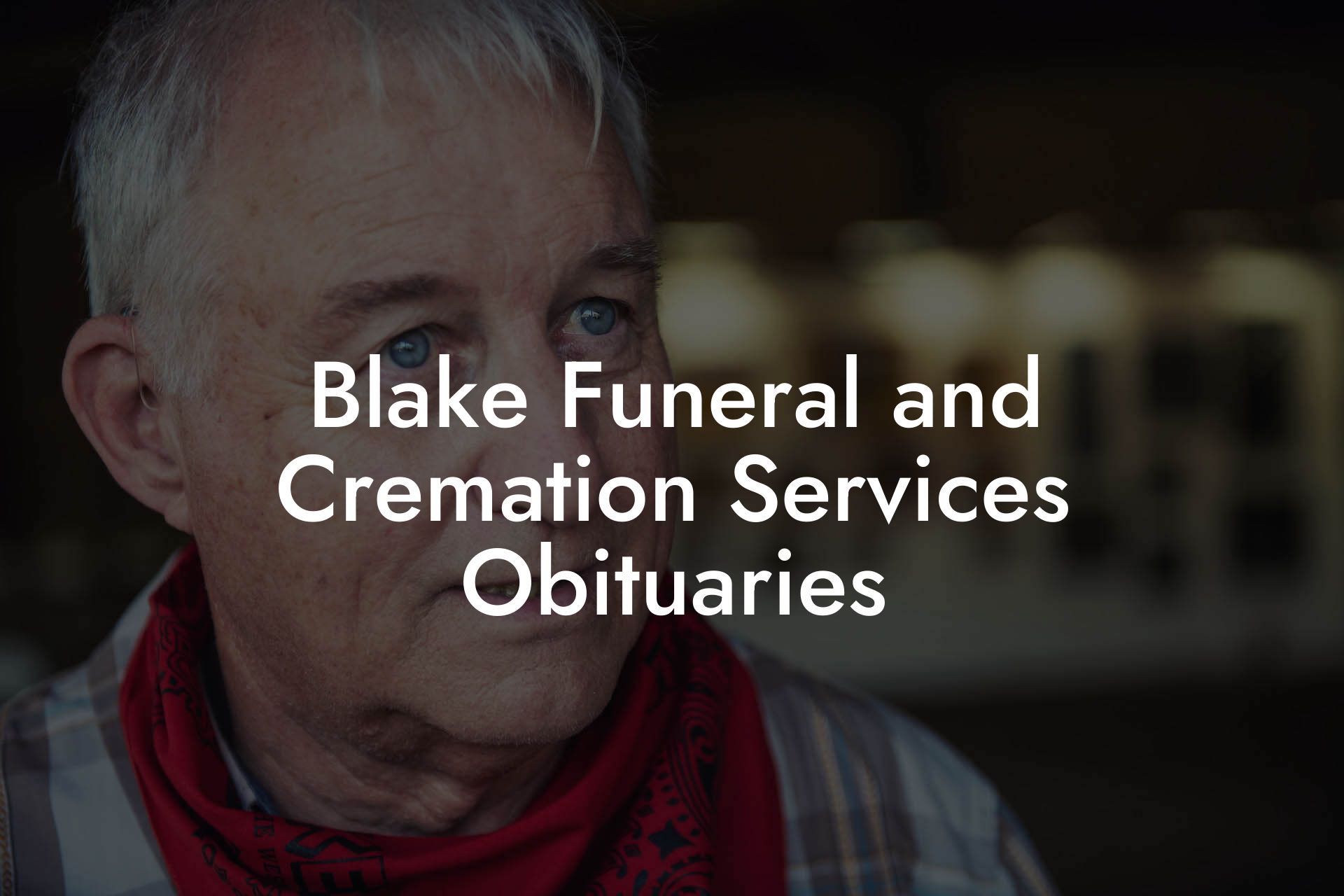 Blake Funeral and Cremation Services Obituaries