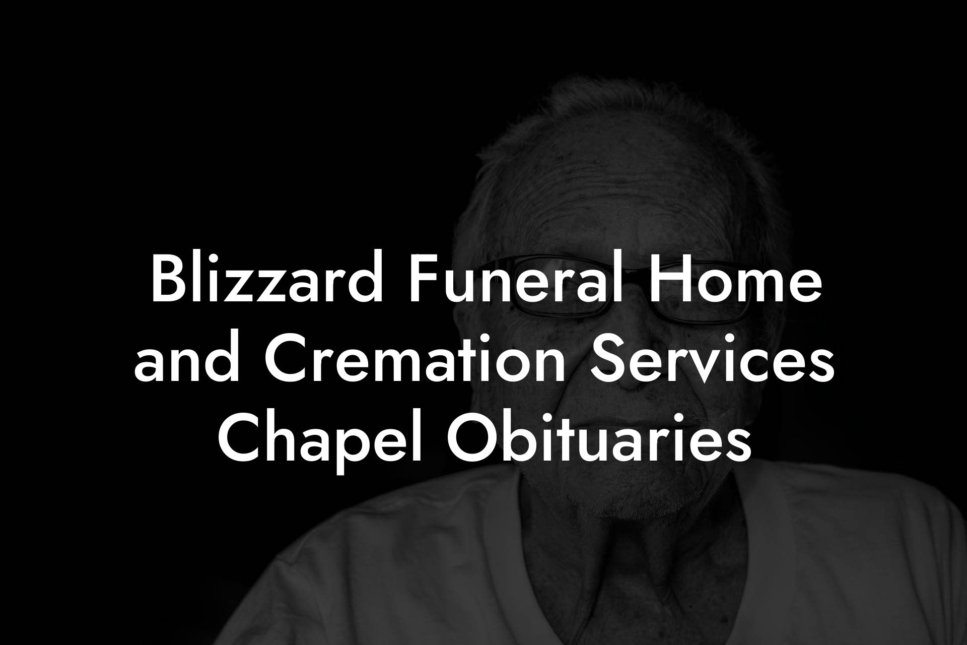 Blizzard Funeral Home and Cremation Services Chapel Obituaries