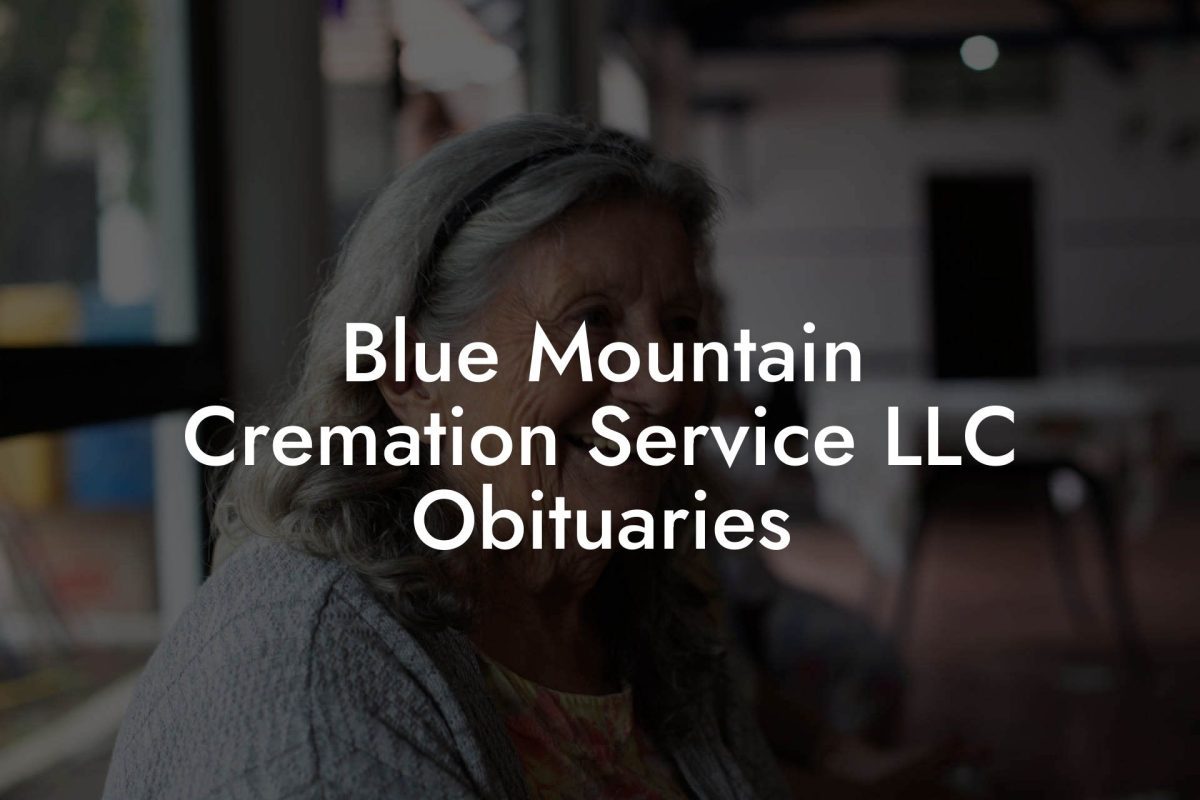 Blue Mountain Cremation Service LLC Obituaries