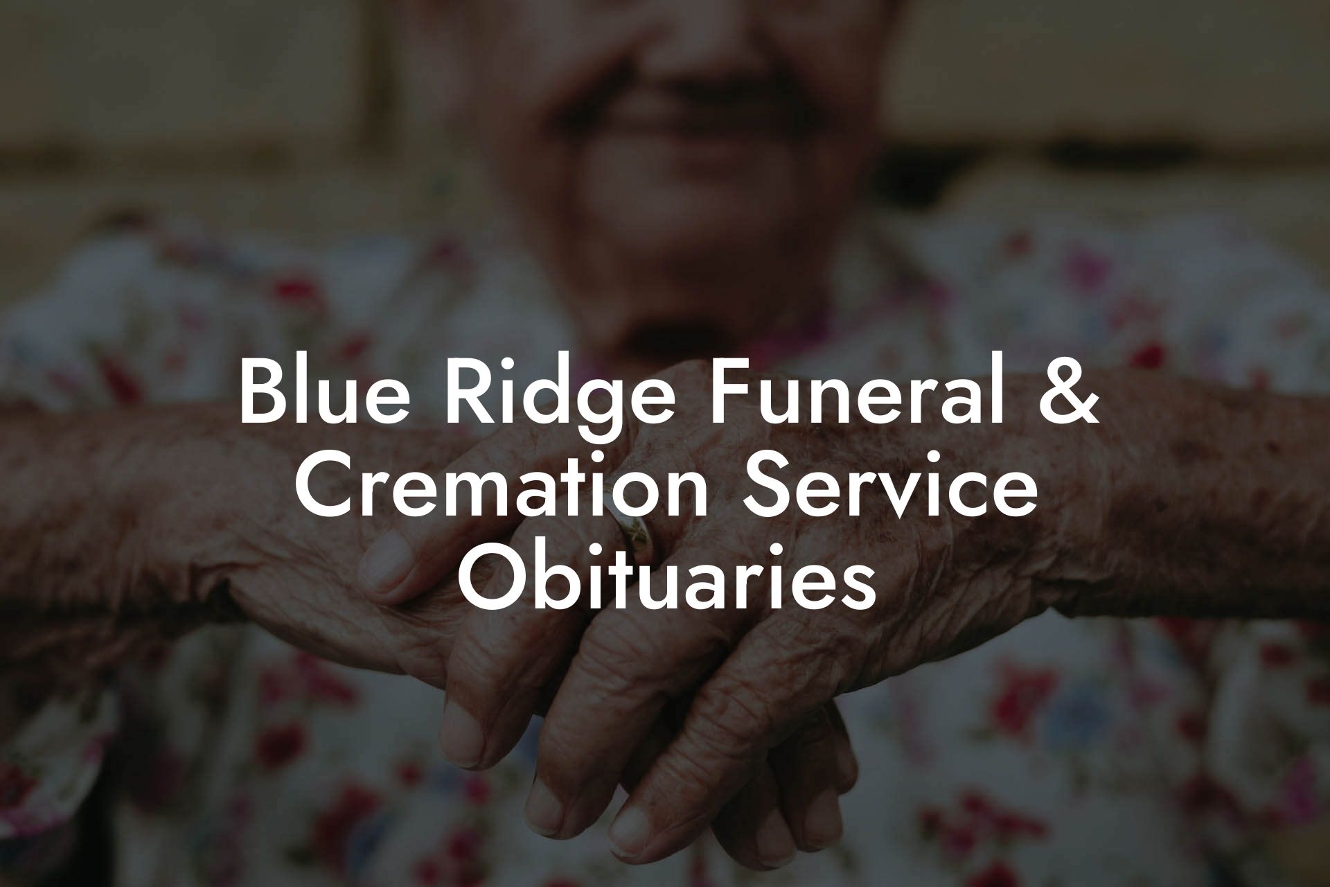Blue Ridge Funeral & Cremation Service Obituaries