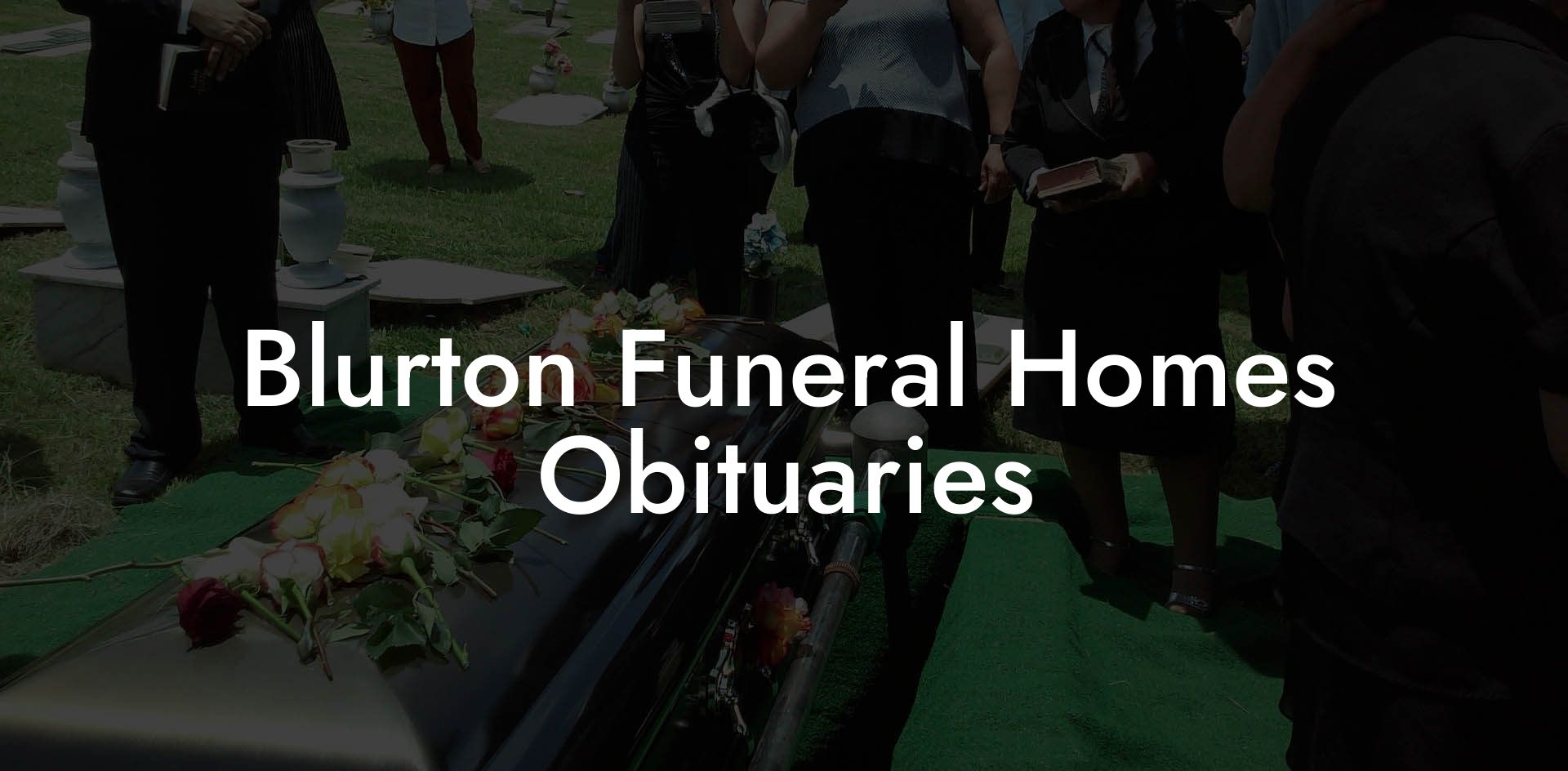 Blurton Funeral Homes Obituaries