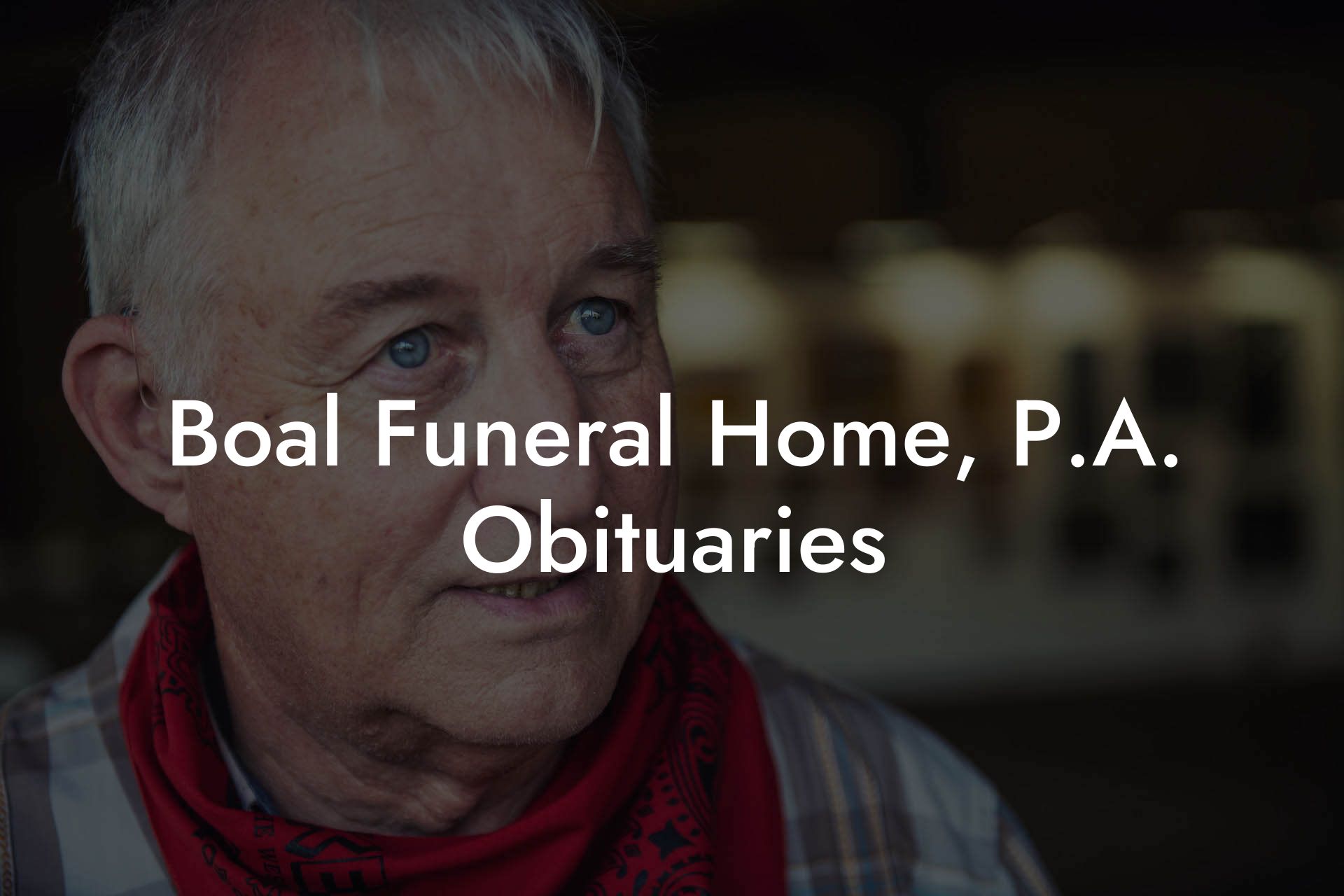 Boal Funeral Home, P.A. Obituaries