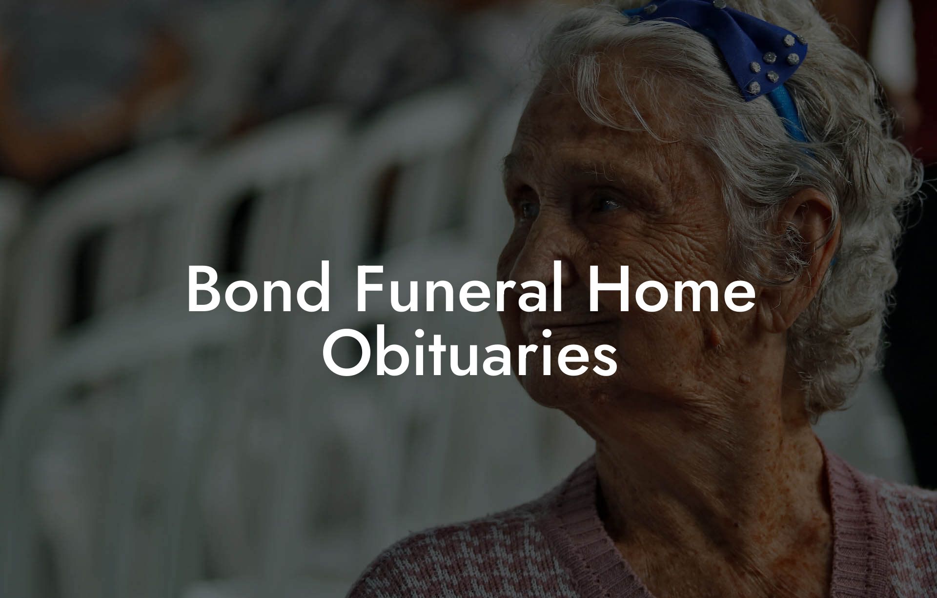 Bond Funeral Home Obituaries