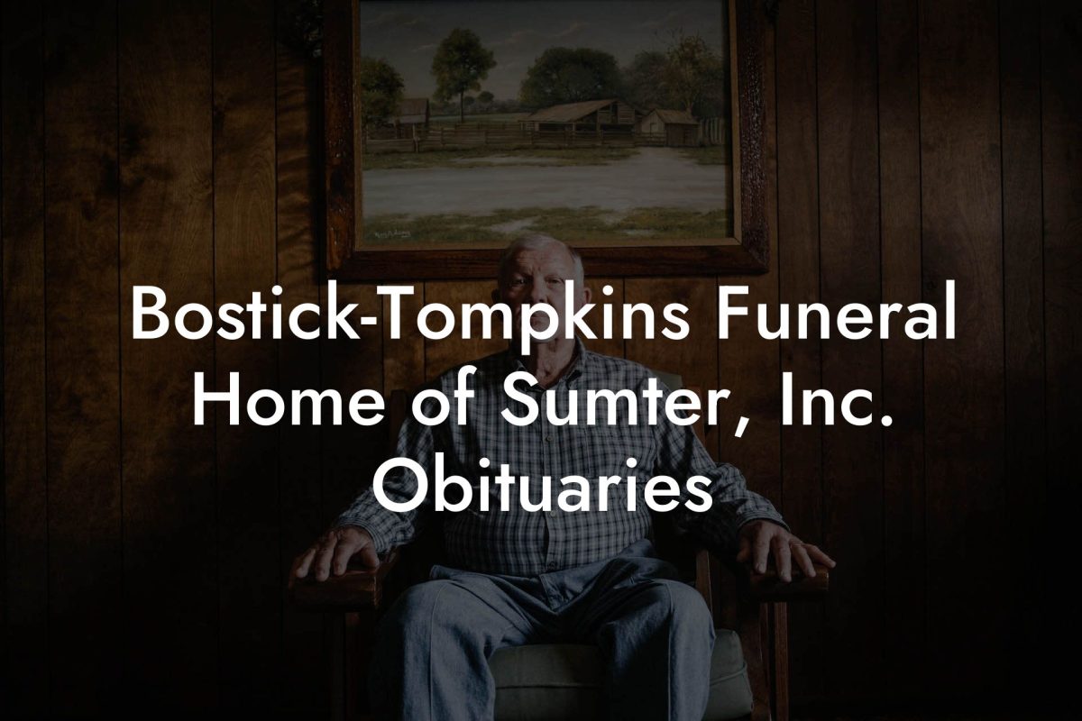 Bostick-Tompkins Funeral Home of Sumter, Inc. Obituaries