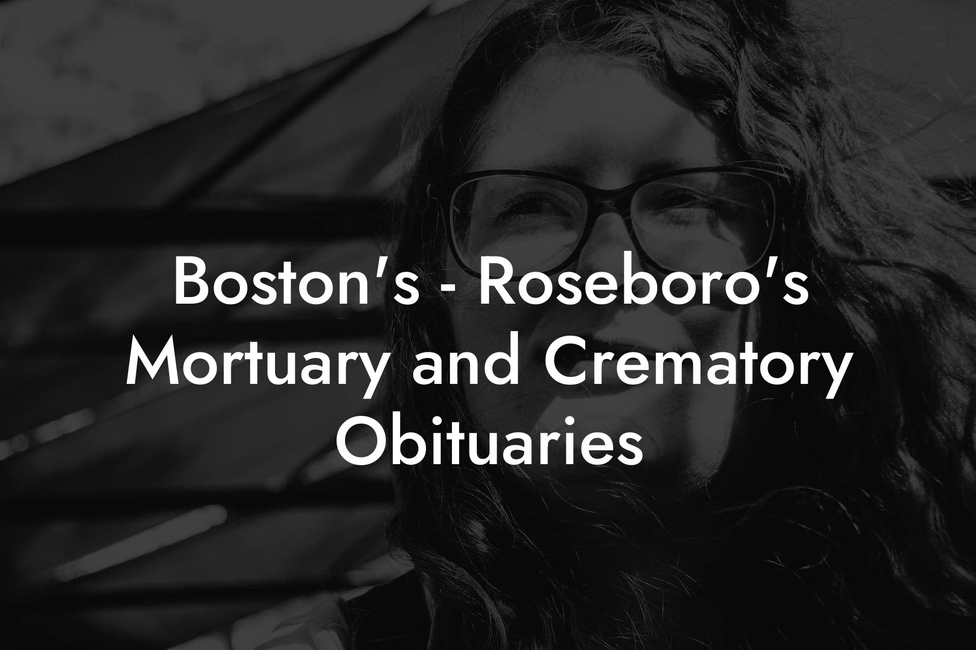 Boston's - Roseboro's Mortuary and Crematory Obituaries