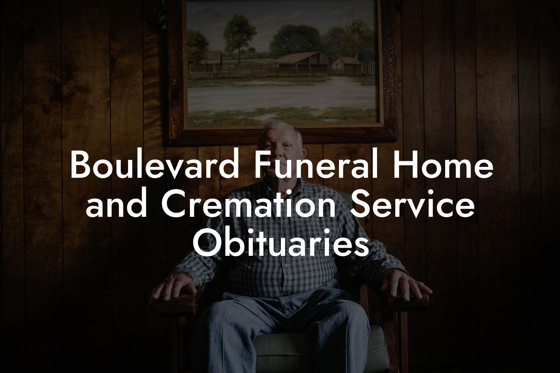 Boulevard Funeral Home and Cremation Service Obituaries Eulogy Assistant