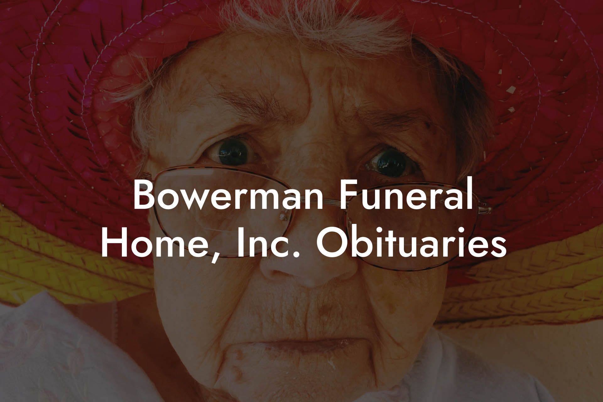 Bowerman Funeral Home, Inc. Obituaries