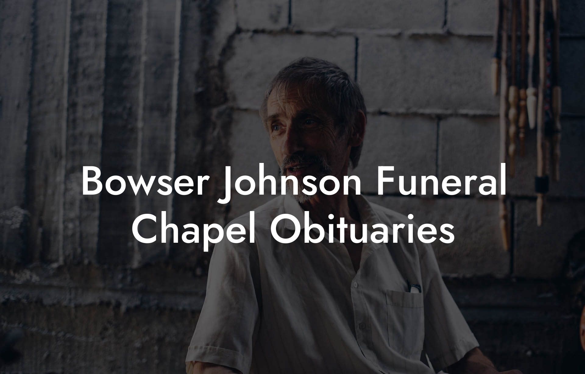 Bowser Johnson Funeral Chapel Obituaries
