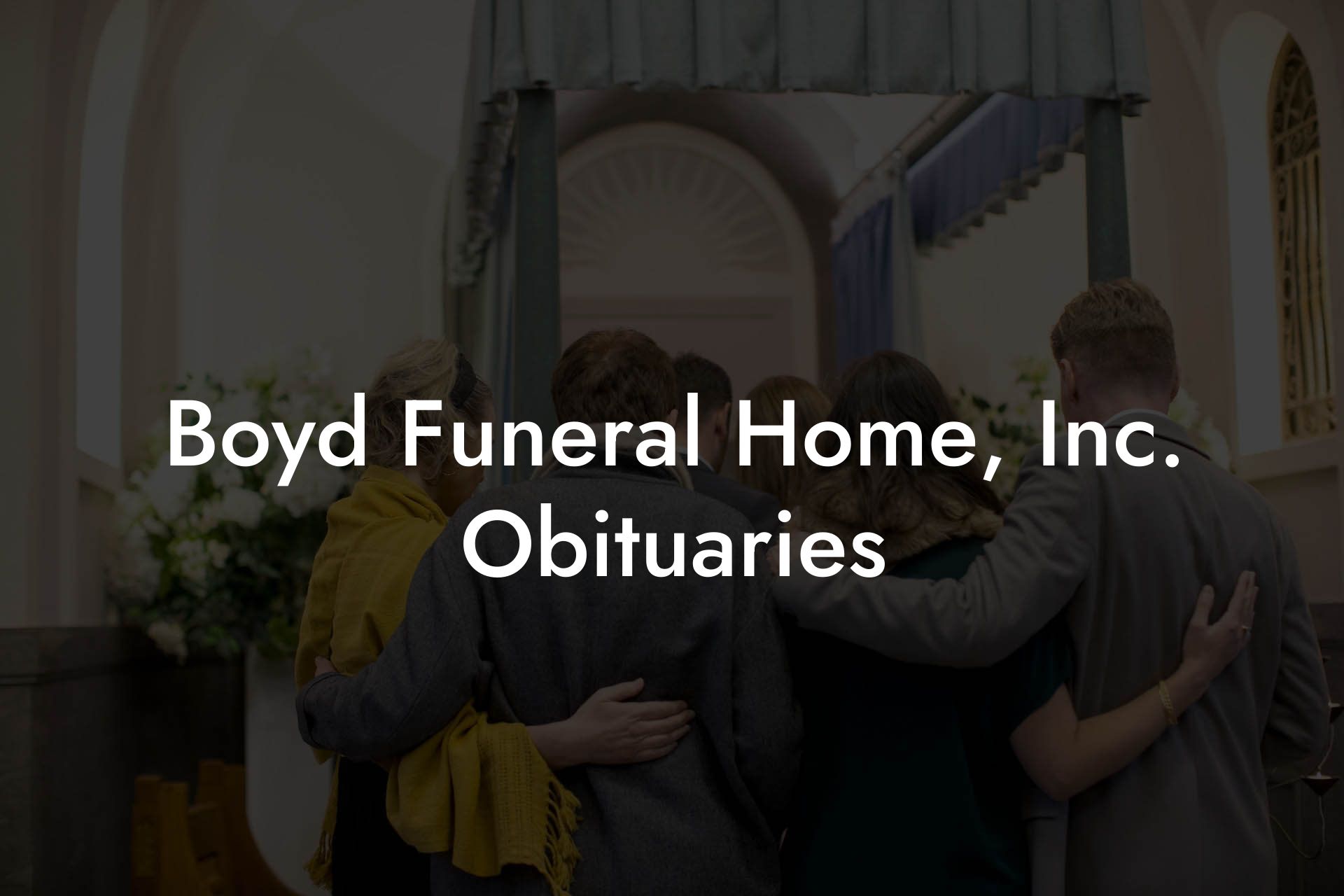 Boyd Funeral Home, Inc. Obituaries - Eulogy Assistant