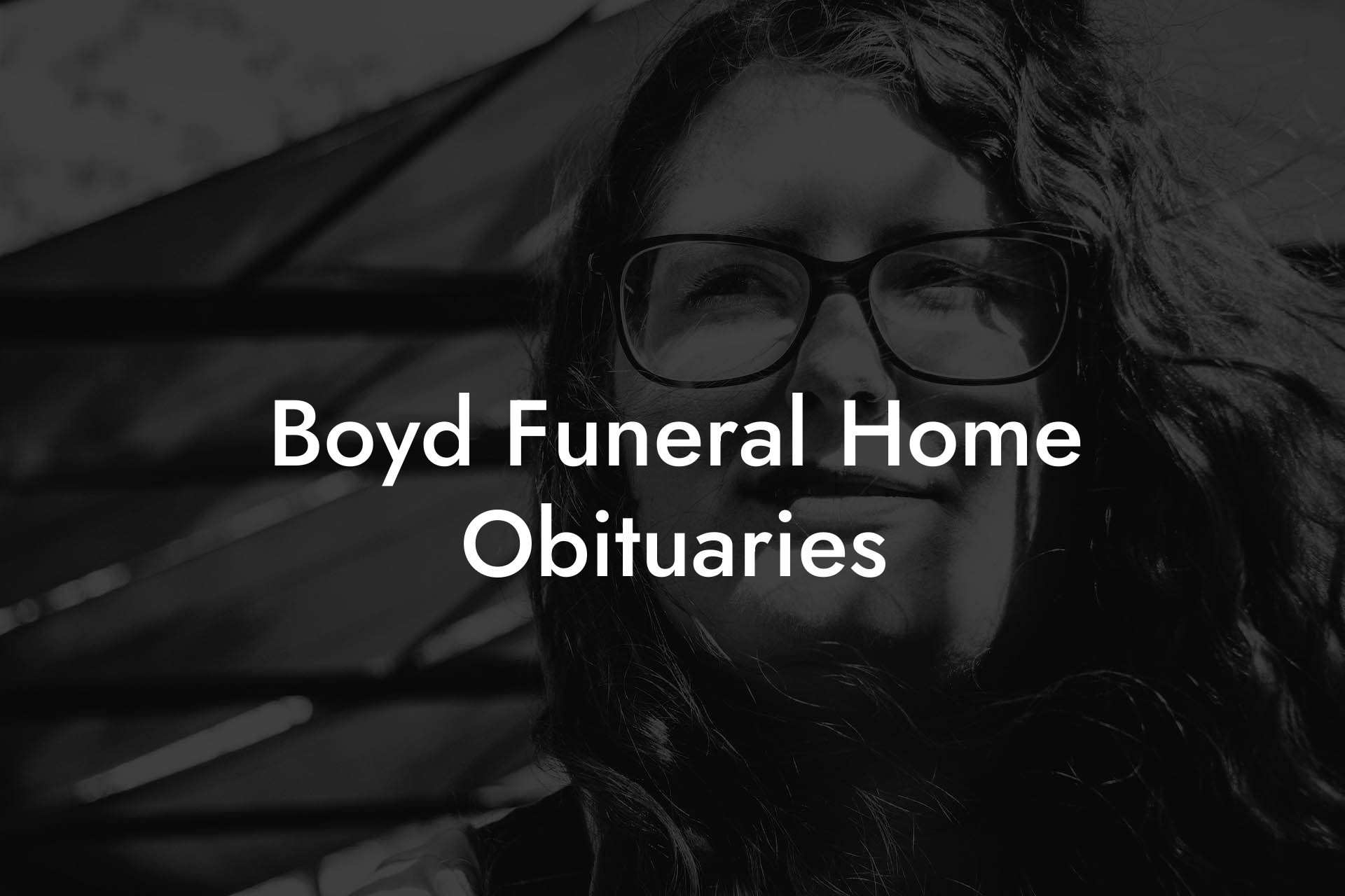 Boyd Funeral Home Obituaries