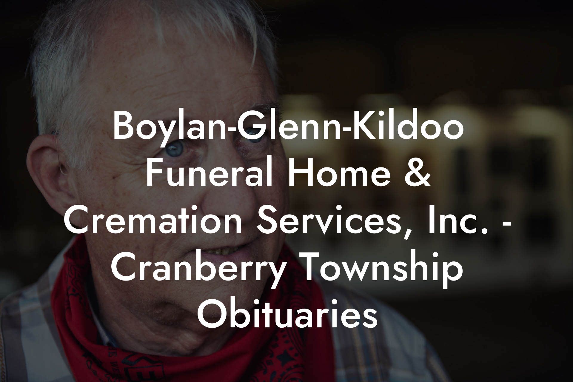 BoylanGlennKildoo Funeral Home & Cremation Services, Inc. Cranberry