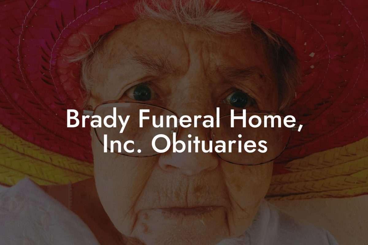 Brady Funeral Home, Inc. Obituaries