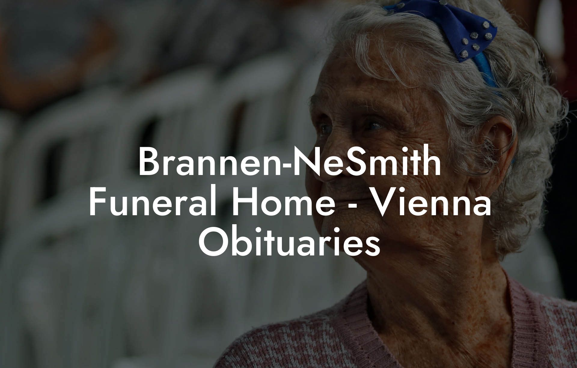Brannen-NeSmith Funeral Home - Vienna Obituaries
