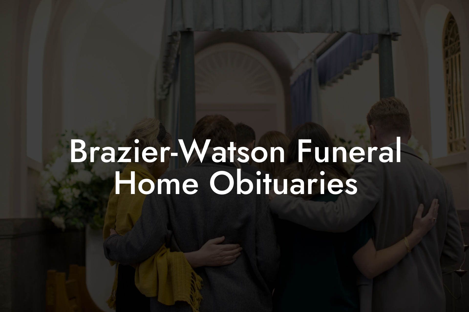 Brazier-Watson Funeral Home Obituaries