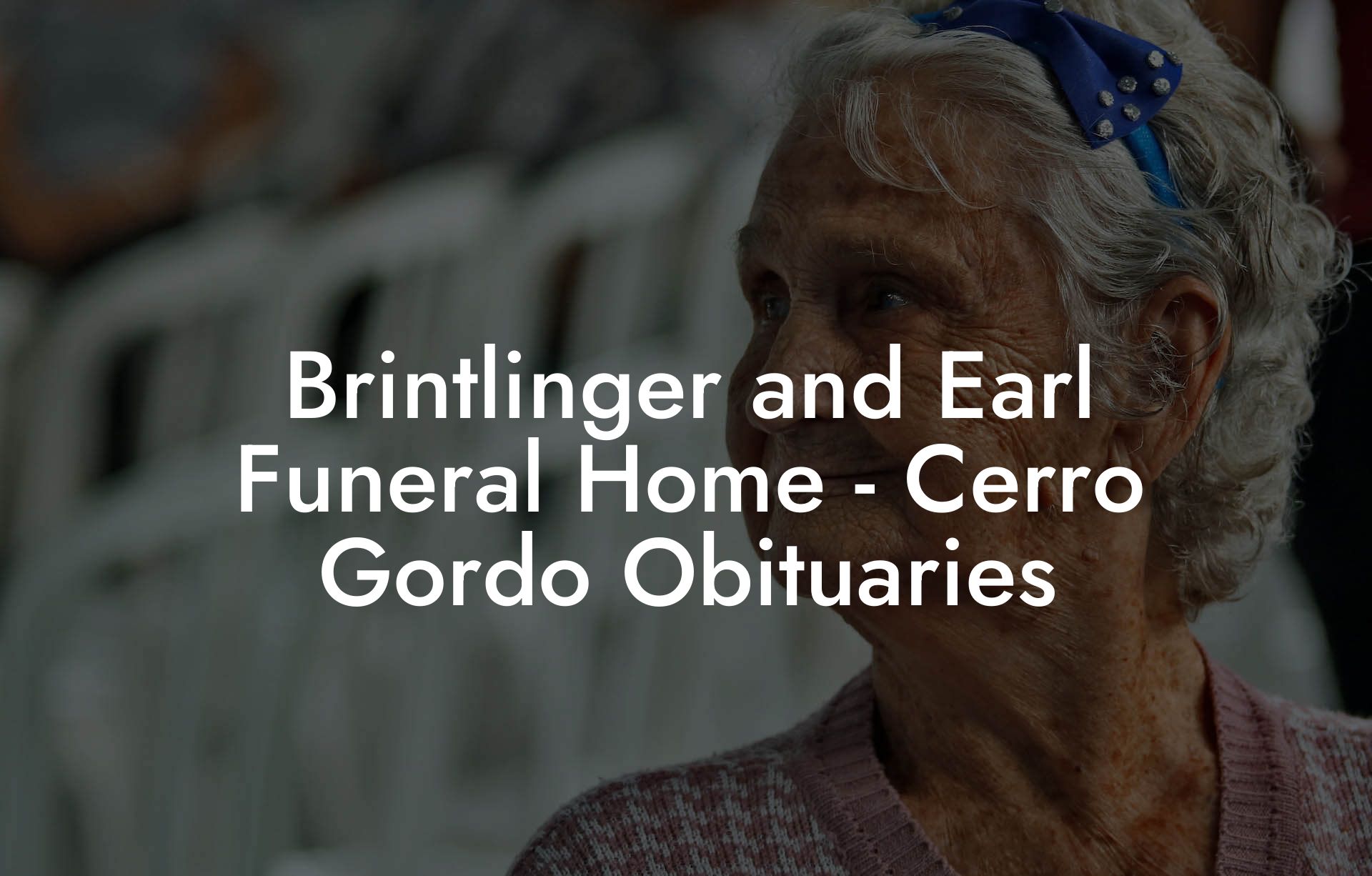 Brintlinger and Earl Funeral Home - Cerro Gordo Obituaries