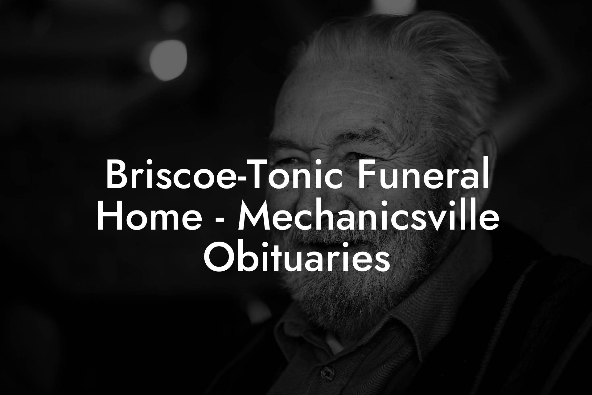Briscoe-Tonic Funeral Home - Mechanicsville Obituaries