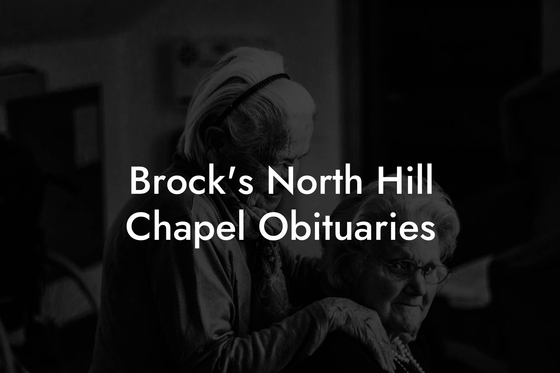 Brock's North Hill Chapel Obituaries
