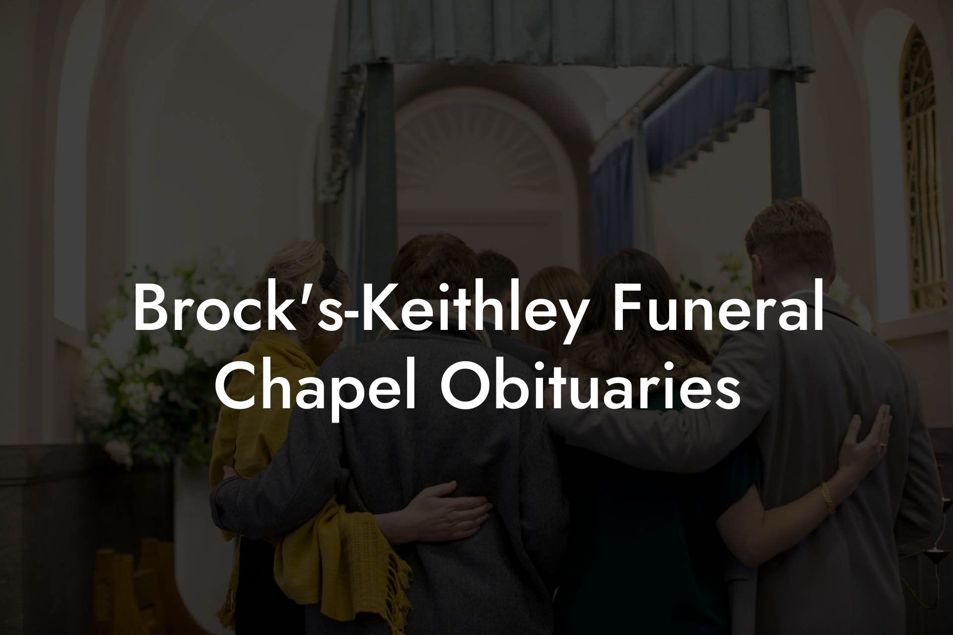 Brock's-Keithley Funeral Chapel Obituaries