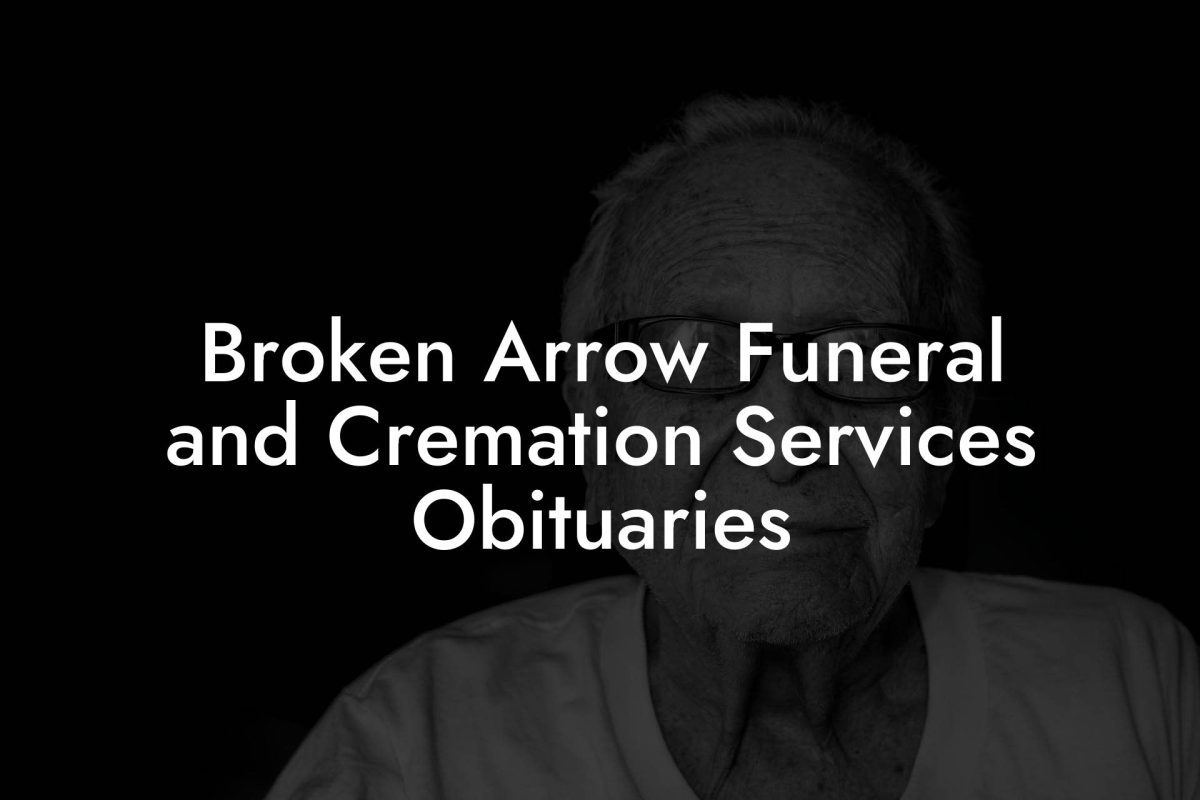 Broken Arrow Funeral and Cremation Services Obituaries