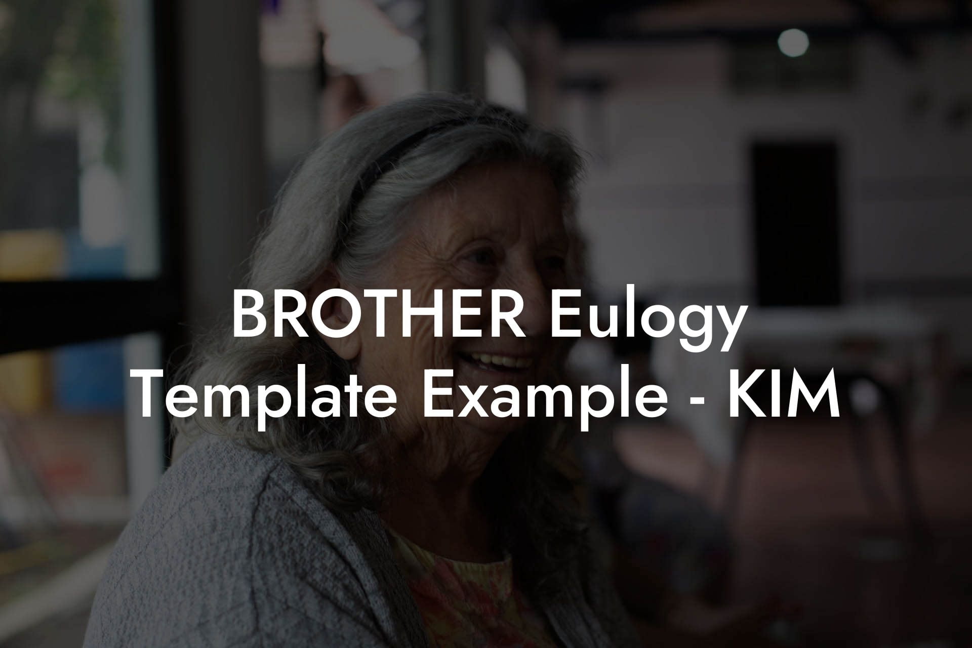 BROTHER Eulogy Template Example - KIM