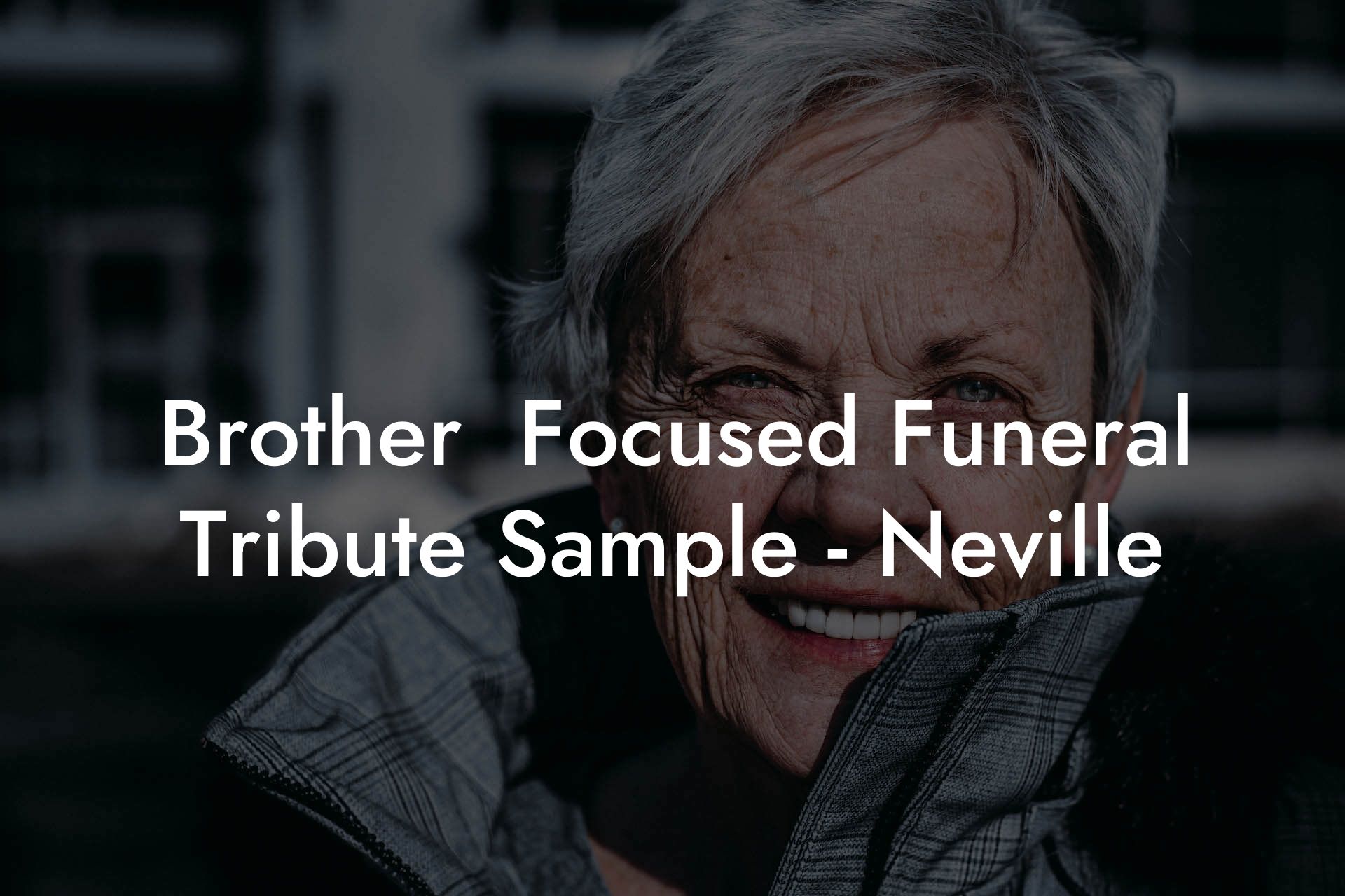 Brother  Focused Funeral Tribute Sample - Neville